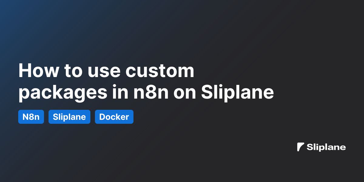 How to use custom packages in n8n on Sliplane